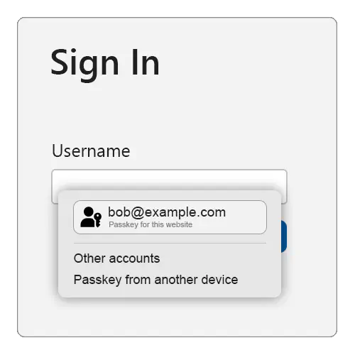Sample sign in screen with the autofill UI rendered under the username field, showing a passkey for bob@example.com, an other accounts option and a passkey from another device option